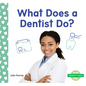 What Does a Dentist Do? - Library Binding