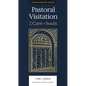 Pastoral Visitation: For the Care of Souls - Hardcover
