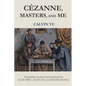 Cézanne, Masters, and Me - Paperback