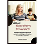 Am an Excellent Student: A parents-students amazing guide to molding and making successful students - Paperback
