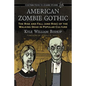 American Zombie Gothic: The Rise and Fall (and Rise) of the Walking Dead in Popular Culture - Paperback