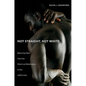 Not Straight, Not White: Black Gay Men from the March on Washington to the AIDS Crisis - Paperback