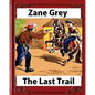 The Last Trail, by Zane Grey, Historical - Paperback