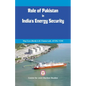 Role of Pakistan in India's Energy Security: An Issue Brief - Paperback