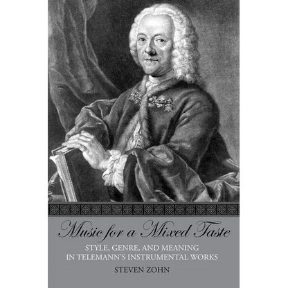 Music for a Mixed Taste: Style, Genre, and Meaning in Telemann's Instrumental Works - Paperback