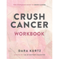 Crush Cancer Workbook - Paperback