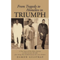 From Tragedy to Homeless to Triumph: A True Story of One Man's Journey on How He Beat All Odds After Being Shot Stabbed Beaten But Never Broken - Paperback