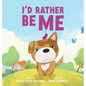 I'd Rather Be Me - Hardcover