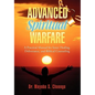 Advanced Spiritual Warfare: A Practical Manual for Inner Healing, Deliverance, and Biblical Counseling "Set the Captives Free Model" - Hardcover