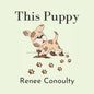 This Puppy: A Rhyming Picture Book for 3-7 Year Olds - Paperback