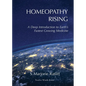 Homeopathy Rising: A Deep Introduction to Earth's Fastest Growing Medicine - Paperback