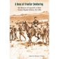 A Dose of Frontier Soldiering: The Memoirs of Corporal E. A. Bode, Frontier Regular Infantry, 1877-1882 - Paperback