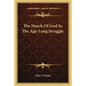 The March of God in the Age-Long Struggle - Paperback