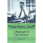 Good Night, Chet: A Biography of Chet Huntley - Paperback