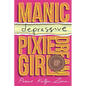 Manic-depressive Pixie Dream Girl - Paperback