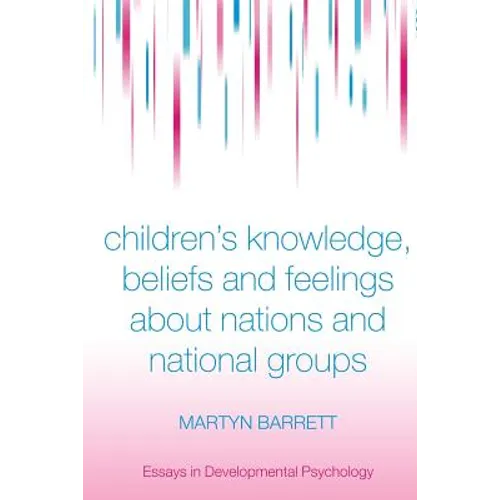 Children's Knowledge, Beliefs and Feelings about Nations and National Groups - Paperback