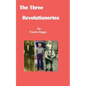 The Three Revolutionaries - Paperback