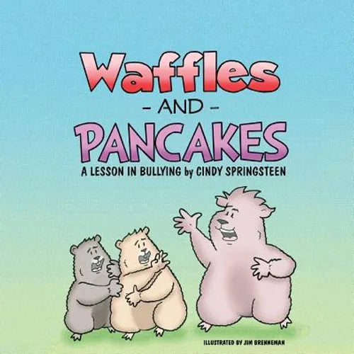 Waffles and Pancakes: A Lesson In Bullying - Paperback