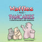 Waffles and Pancakes: A Lesson In Bullying - Paperback