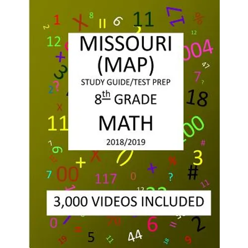 8th Grade MISSOURI MAP, 2019 MATH, Test Prep: 8th Grade MISSOURI ASSESSMENT PROGRAM TEST 2019 MATH Test Prep/Study Guide - Paperback