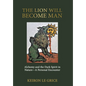 The Lion Will Become Man: Alchemy and the Dark Spirit in Nature-A Personal Encounter - Hardcover