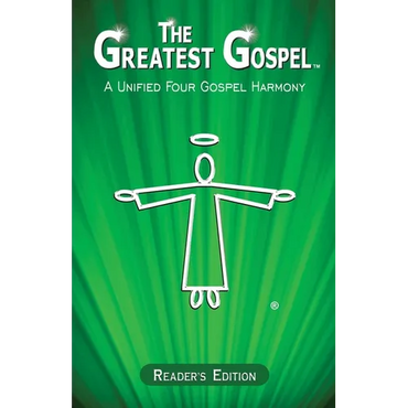 The Greatest Gospel: A Unified Four Gospel Harmony - Reader's Edition - Paperback