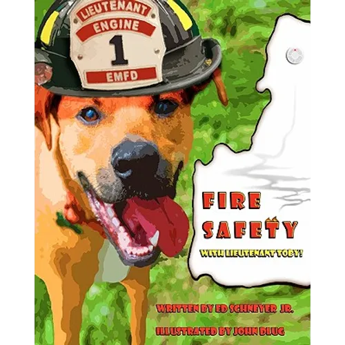 Fire Safety with Lieutenant Toby! - Paperback