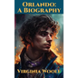 Orlando: A Biography - Hardcover