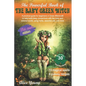 The Powerful Book Of The Baby Green Witch: A Practical Guide for Beginners in Green Witchcraft to Help Build Deep Connections with the Inner and Exter - Paperback