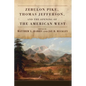 Zebulon Pike, Thomas Jefferson, and the Opening the of American West - Hardcover
