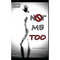 Not Me Too - Hardcover