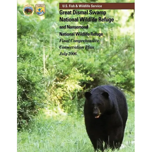 Great Dismal Swamp National Wildlife Refuge and Nansemond National Wildlife Refuge - Paperback