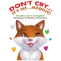 Don't Cry...It's Me...Maddie! - Hardcover