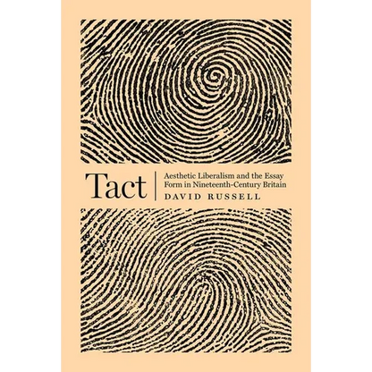 Tact: Aesthetic Liberalism and the Essay Form in Nineteenth-Century Britain - Paperback