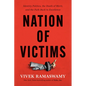 Nation of Victims: Identity Politics, the Death of Merit, and the Path Back to Excellence - Hardcover