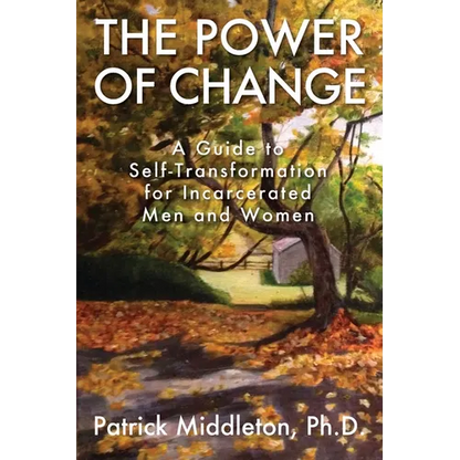 The Power of Change: A Guide to Self-Transformation for Incarcerated Men and Women - Paperback