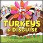 Turkeys in Disguise - Hardcover