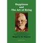 Happiness and the Art of Being: An introduction to the philosophy and practice of the spiritual teachings of Bhagavan Sri Ramana (Second Edition) - Paperback