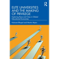 Elite Universities and the Making of Privilege: Exploring Race and Class in Global Educational Economies - Paperback