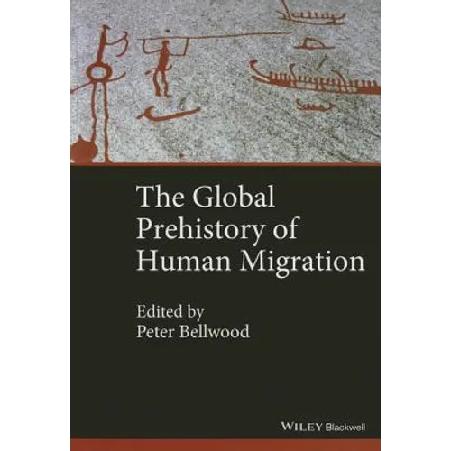 The Global Prehistory of Human Migration - Paperback