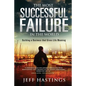 The Most Successful Failure in the World: Building a Business That Gives Life Meaning - Paperback