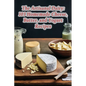 The Artisanal Dairy: 103 Homemade Cheese, Butter, and Yogurt Recipes - Paperback