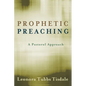 Prophetic Preaching: A Pastoral Approach - Paperback
