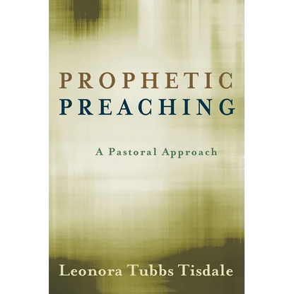 Prophetic Preaching: A Pastoral Approach - Paperback