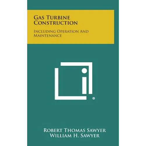 Gas Turbine Construction: Including Operation and Maintenance - Hardcover