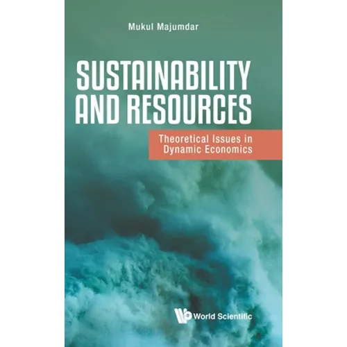 Sustainability and Resources: Theoretical Issues in Dynamic Economics - Hardcover