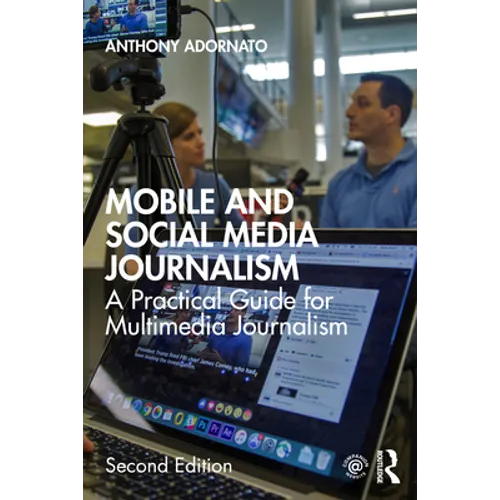 Mobile and Social Media Journalism: A Practical Guide for Multimedia Journalism - Paperback