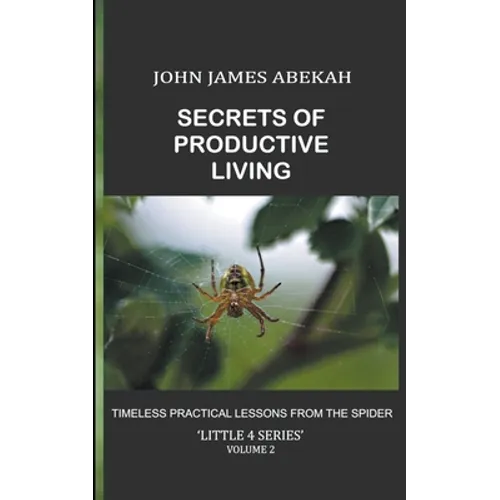 Secrets of Productive Living: Spiders - Paperback