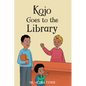 Kojo Goes to the Library - Library Binding