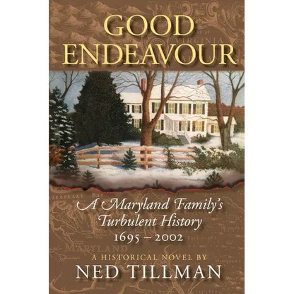 Good Endeavour: A Maryland Family's Turbulent History 1695-2002 - Paperback